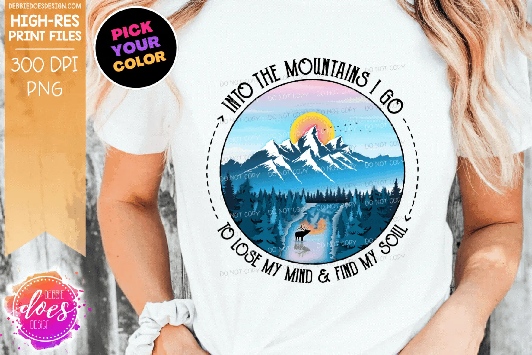 Into the Mountains I Go - Choose your Color  - Sublimation/Printable Design