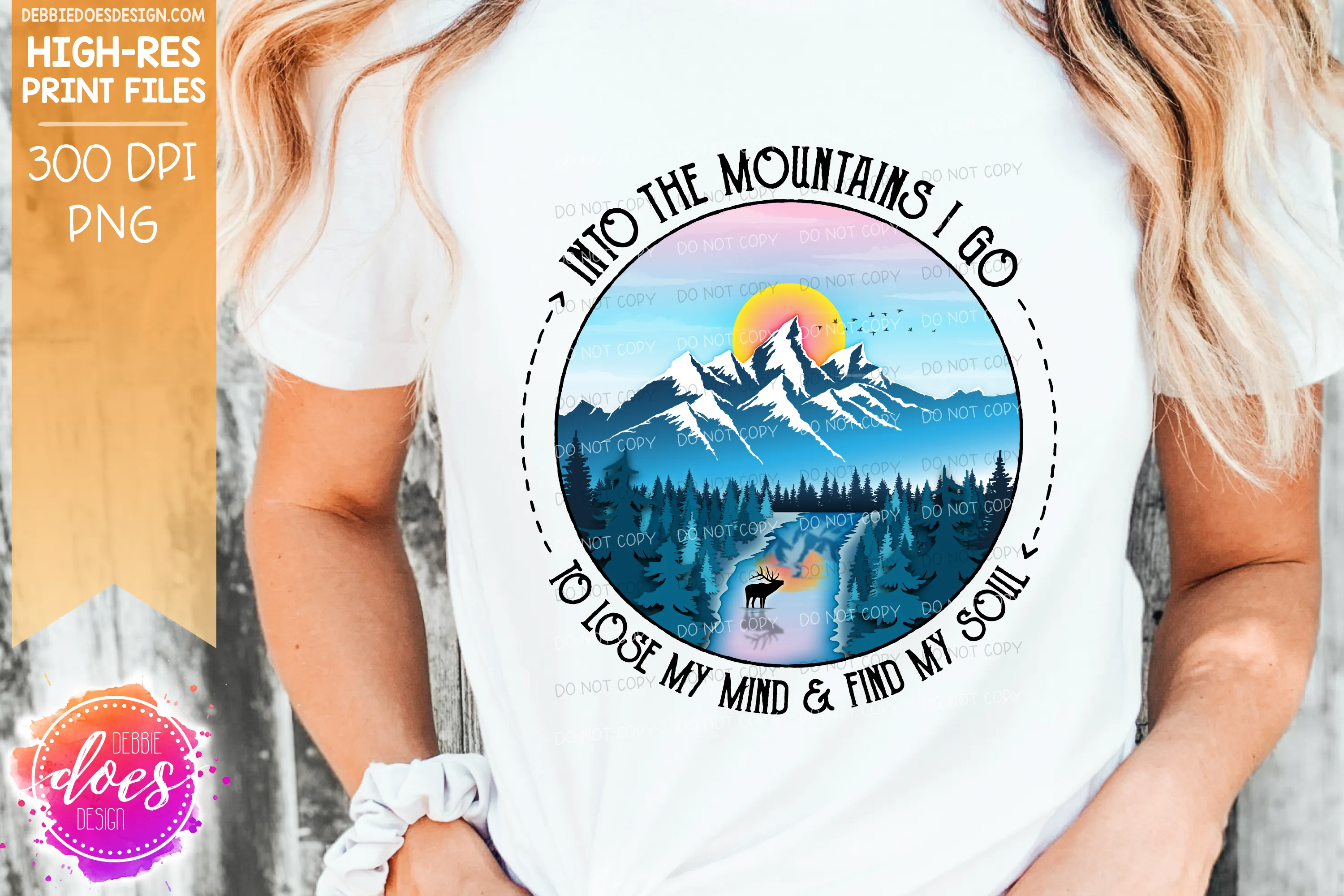 Into the Mountains I Go - Choose your Color  - Sublimation/Printable Design